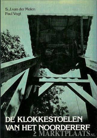 S J v d Molen / P Vogt: De Klokkestoelen van het Noordererf, Ophalen of Verzenden, Gelezen