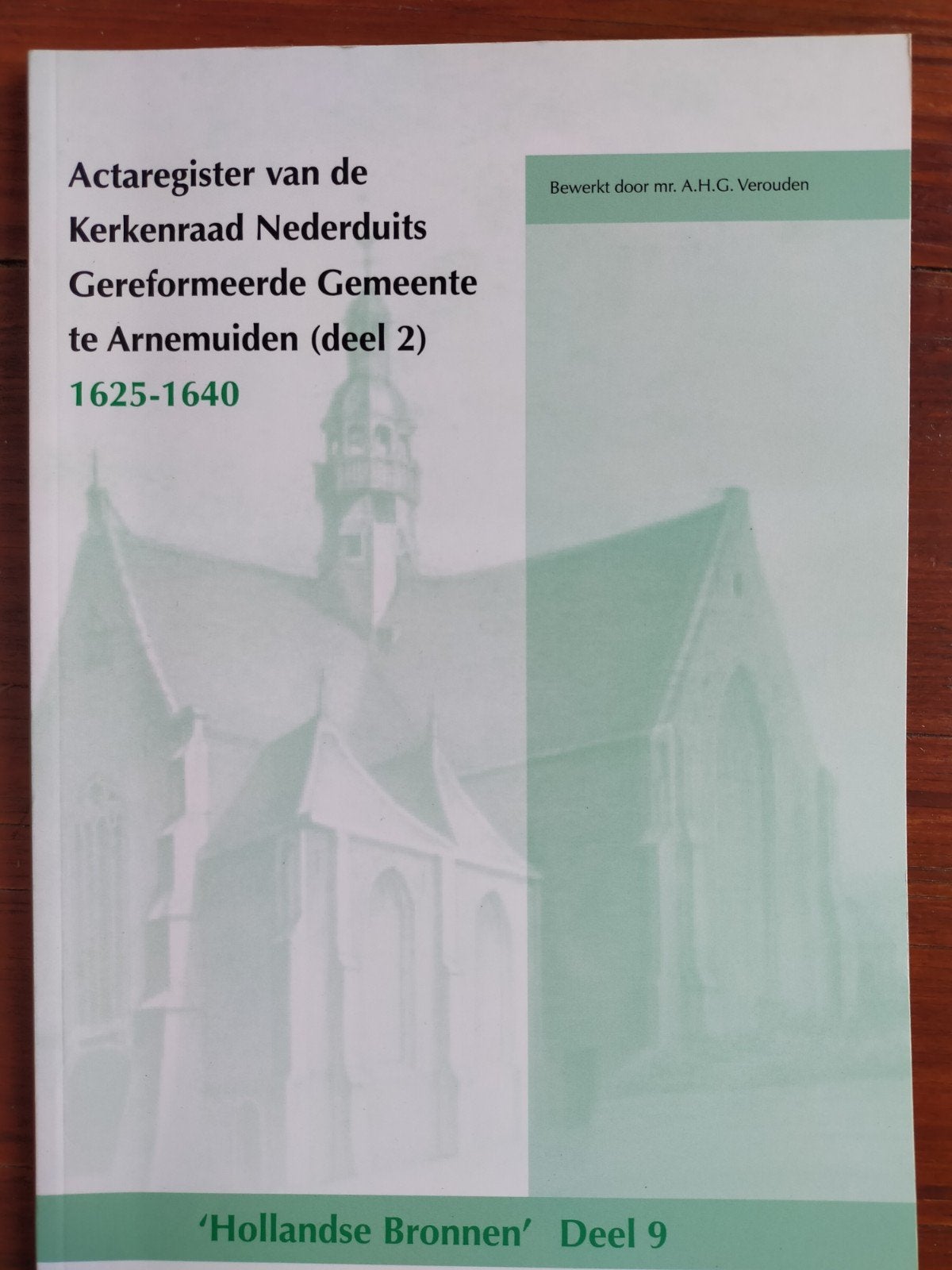 Genealogie Actaregister Kerkenraad Arnemuiden 1625-1640, Boeken, Ophalen of Verzenden, Gelezen, Mr. A.H.G. Verouden, Christendom | Protestants