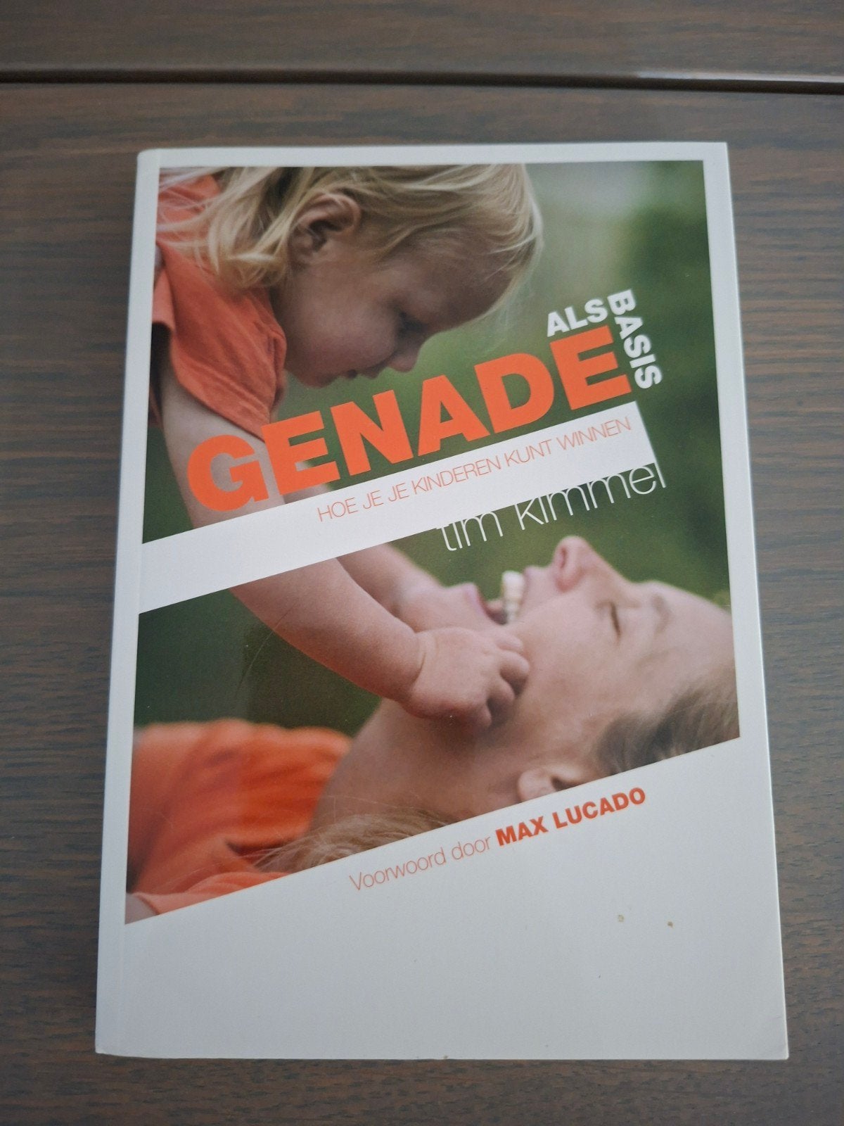 Als Basis Genade: Hoe je je kinderen kunt winnen, Ophalen of Verzenden, Gelezen, Opvoeding tot 6 jaar, Tim Kimmel