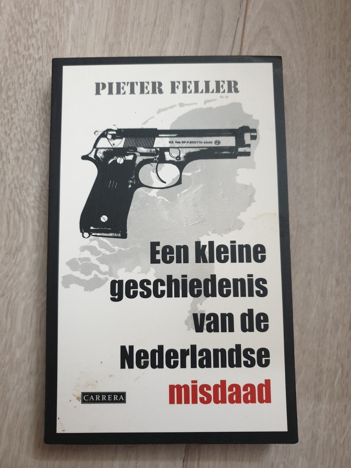 Een kleine geschiedenis van de Nederlandse misdaad, Ophalen of Verzenden, Gelezen, Pieter Feller