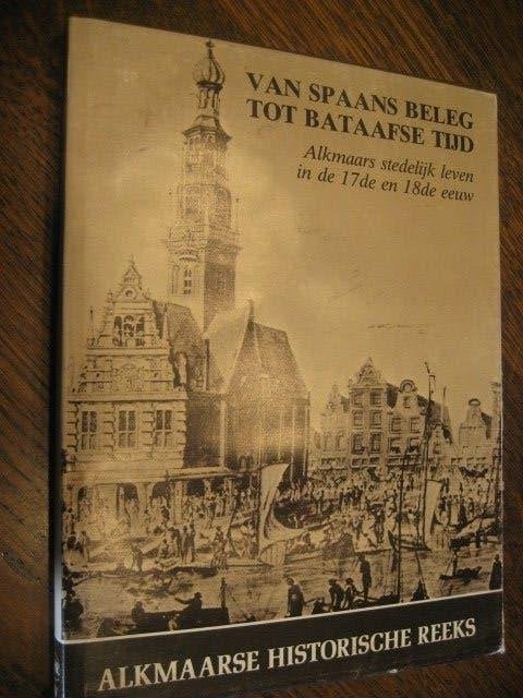 Alkmaarse histor. Reeks 4 van spaans beleg tot bataafse tijd, Ophalen of Verzenden, 20e eeuw of later, Zo goed als nieuw