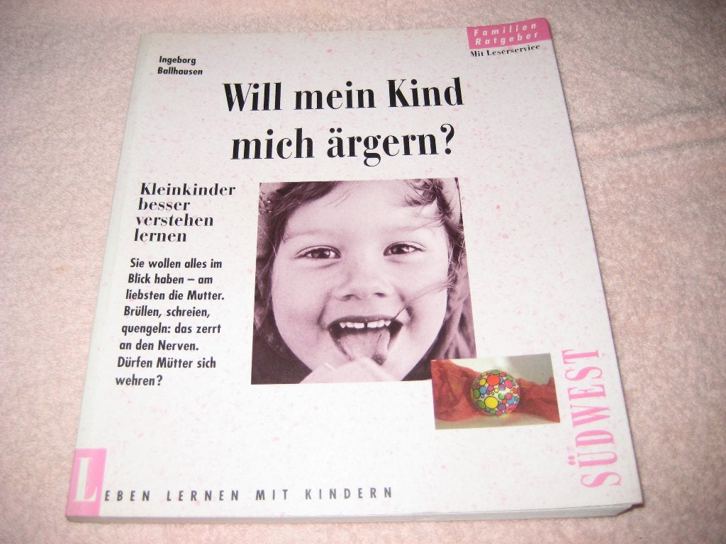 Will mein Kind mich ärgern? Kleinkinder besser verstehen, Ophalen of Verzenden, Zo goed als nieuw, Opvoeding tot 6 jaar