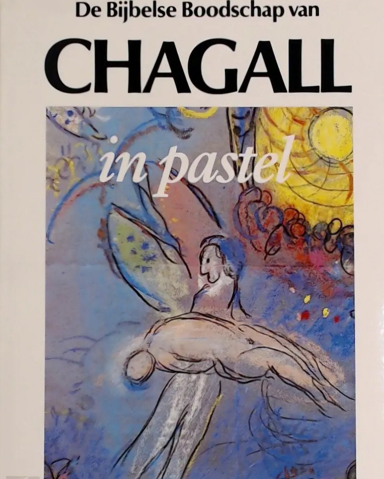 DE BIJBELSE BOODSCHAP VAN CHAGALL IN PASTEL XXL formaat hard, Verzenden, Zo goed als nieuw