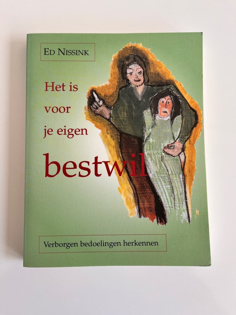 Het is voor je eigen bestwil - Ed Nissink, Boeken, Ophalen of Verzenden, Zo goed als nieuw, Ed Nissink