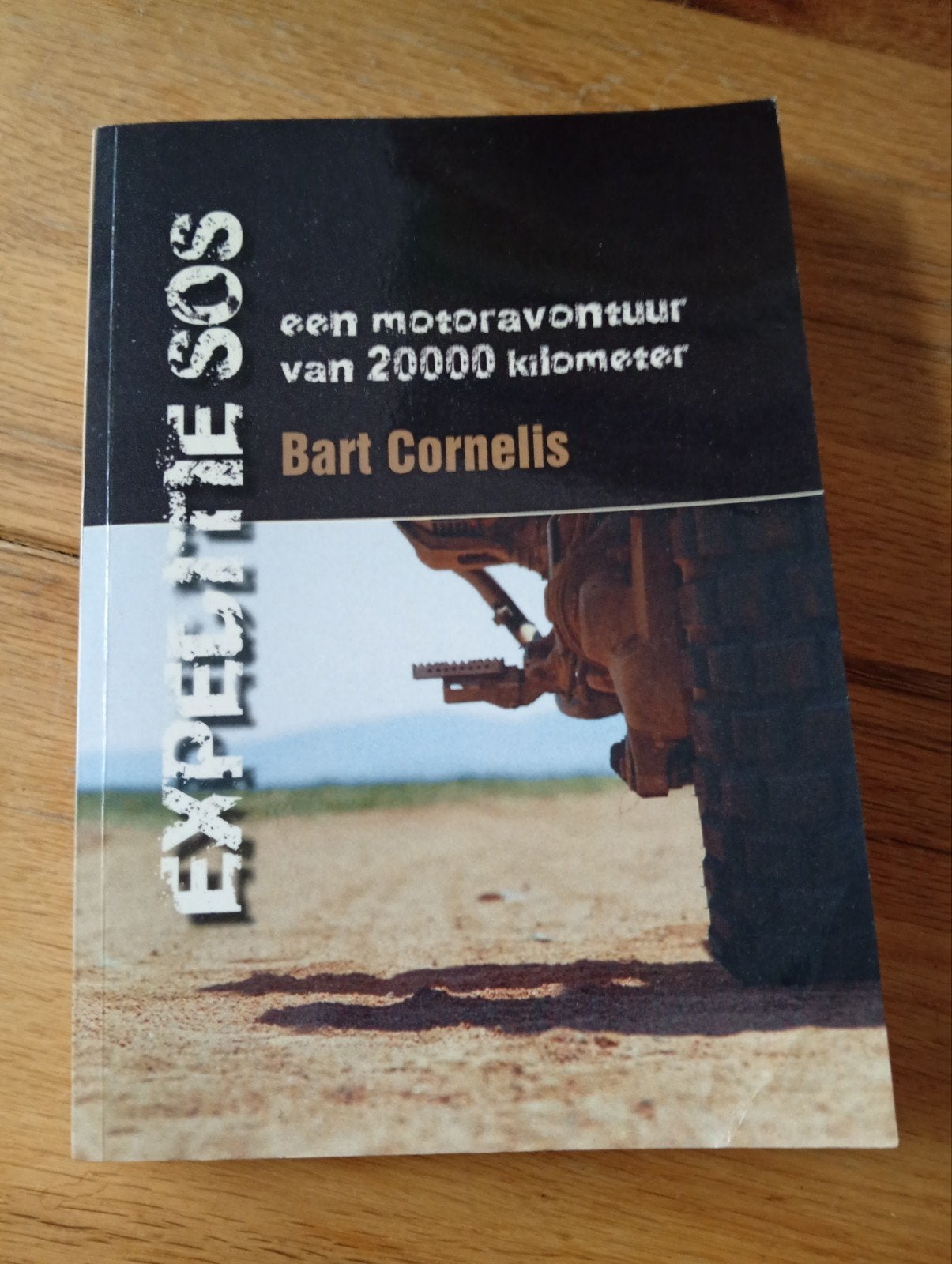 Expeditie SOS: Motoravontuur van 20.000 km - Bart Cornelis, Ophalen of Verzenden, Gelezen