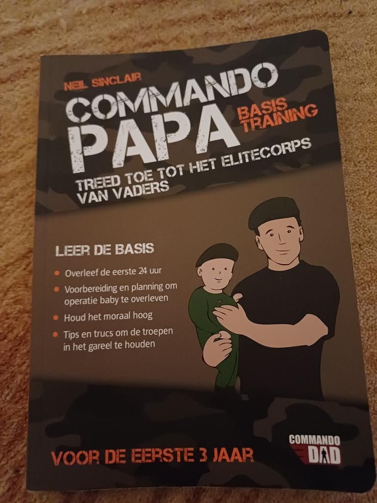 Commando Papa - Opvoedingsgids voor de eerste 3 jaar, Ophalen of Verzenden, Zo goed als nieuw, Neil Sinclair