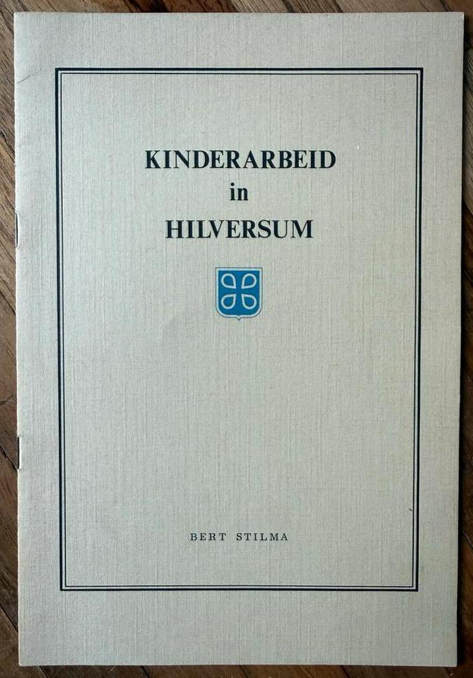 Kinderarbeid in Hilversum, Boeken, Ophalen of Verzenden, Zo goed als nieuw