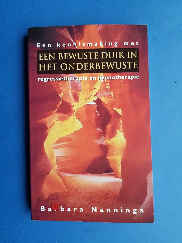 een bewuste duik In het onderbewuste - Barbara Nanninga, Verzenden, Zo goed als nieuw, Overige onderwerpen, Achtergrond en Informatie