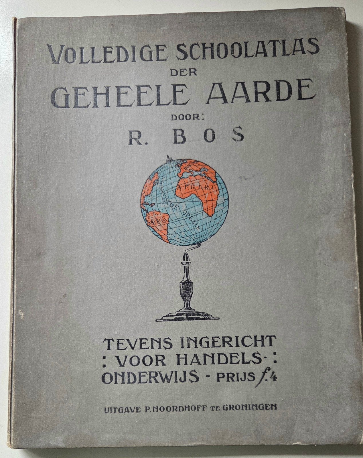 Volledige Schoolatlas der Geheele Aarde - R. Bos, Bosatlas, 1800 tot 2000, Wereld, Ophalen