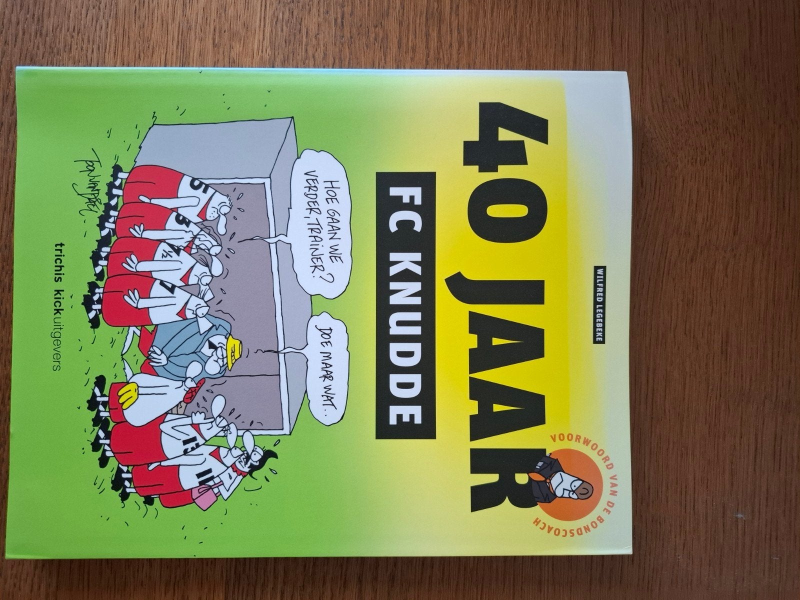 FC Knudde - 40 Jaar Jubileumeditie, Boeken, Ophalen of Verzenden, Zo goed als nieuw, Wilfred Legebeeke, Balsport