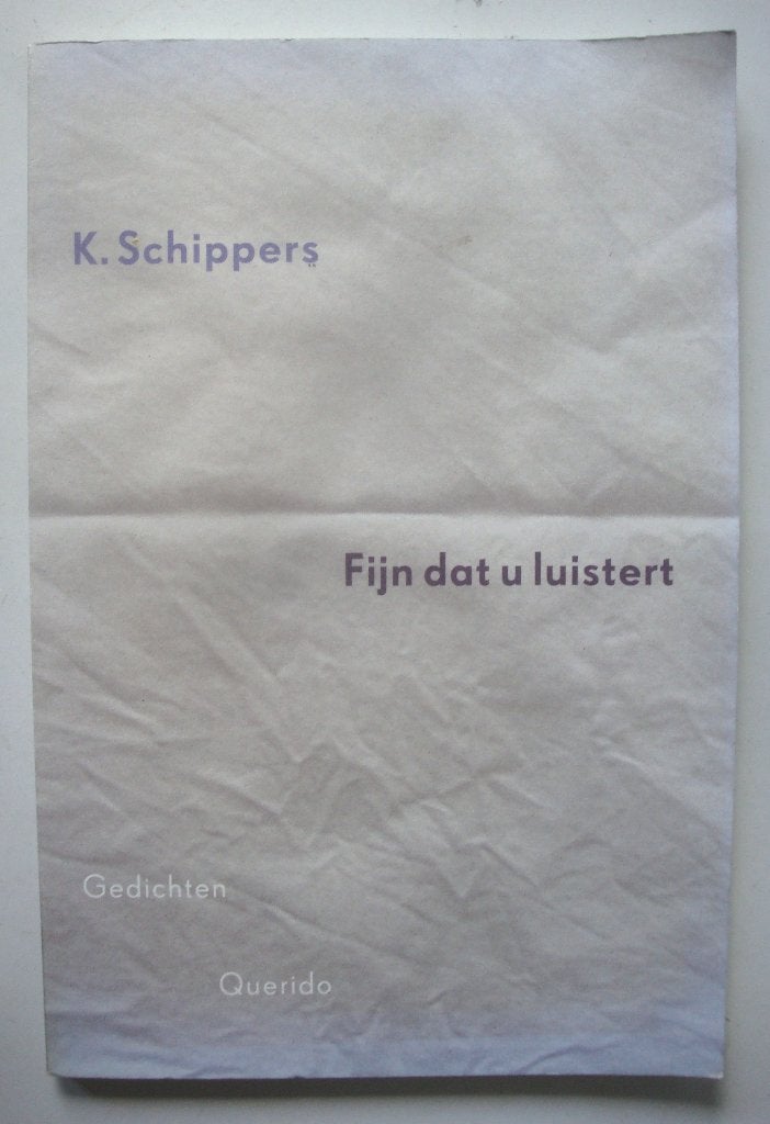 K. Schippers Fijn dat u luistert Gedichten, Ophalen of Verzenden, Zo goed als nieuw, K. Schippers, Eén auteur