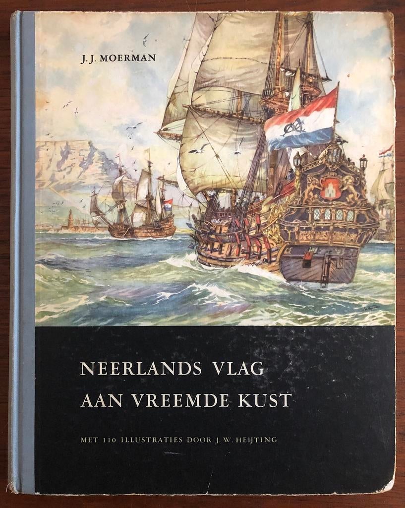 Neerlands vlag aan vreemde kust, J.J.Moerman, Ophalen of Verzenden, Gelezen, Plaatjesalbum