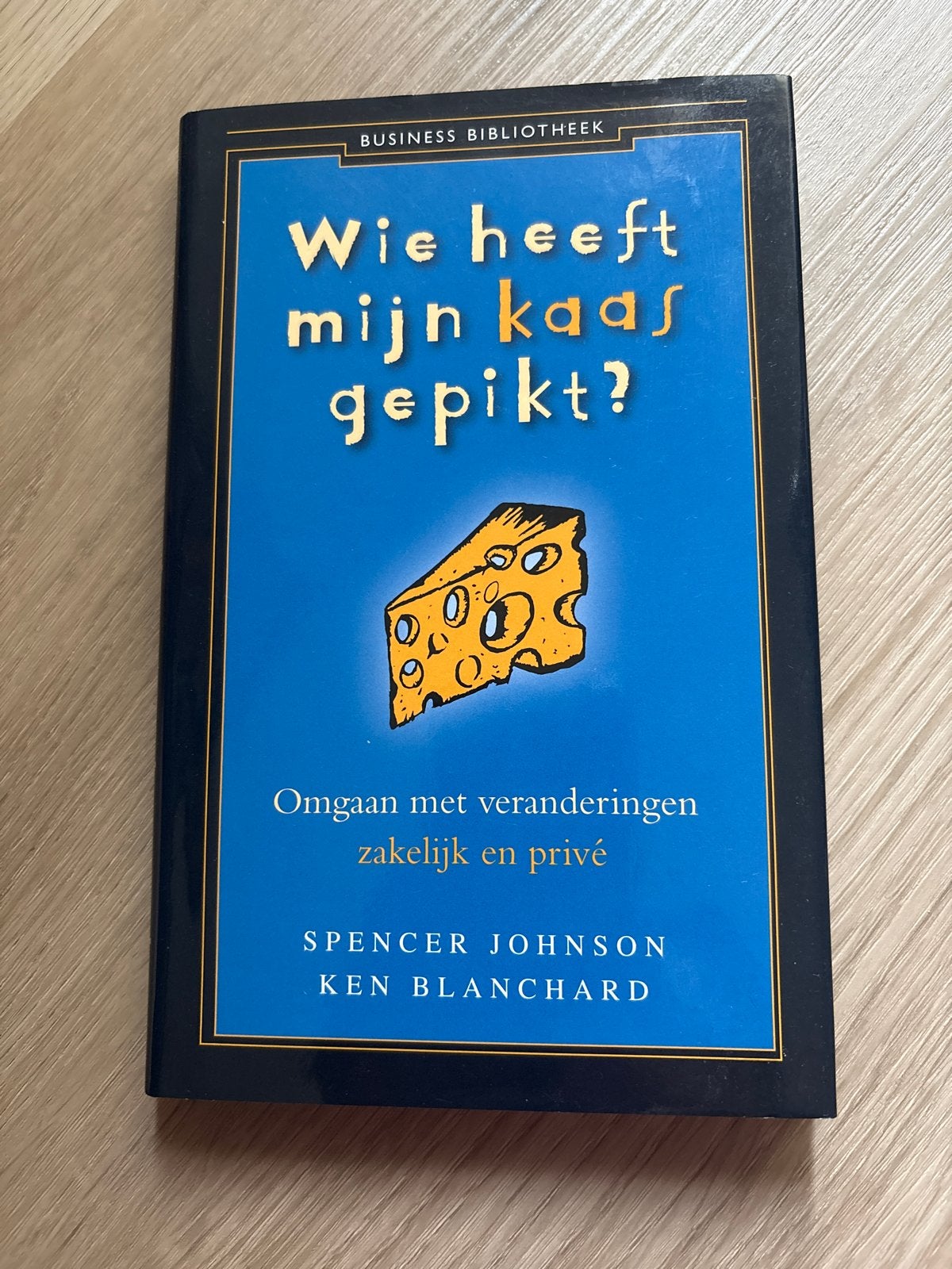 Wie heeft mijn kaas gepikt? - Spencer Johnson & Ken Blanchar, Ophalen of Verzenden, Gelezen, Management