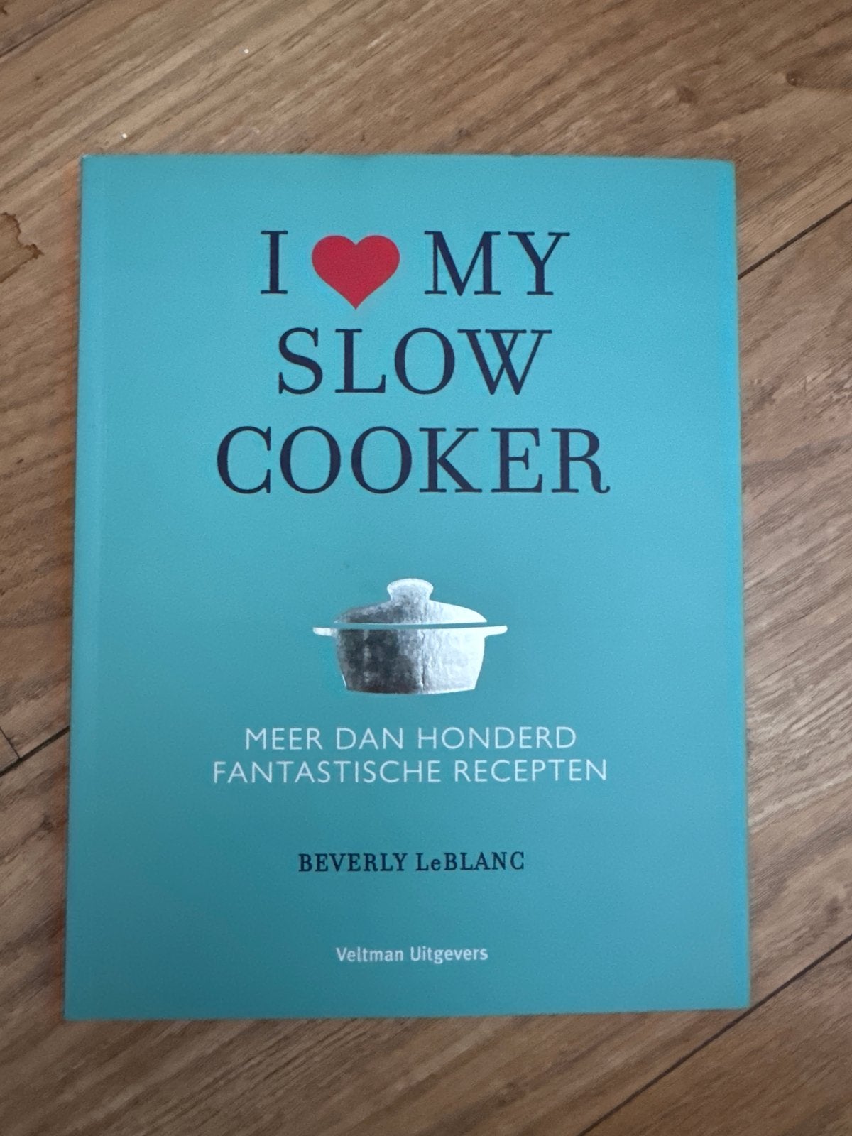 I Love My Slow Cooker - Meer dan 100 recepten, Boeken, Kookboeken, Azië en Oosters, Vegetarisch, Voorgerechten en Soepen, Ophalen of Verzenden