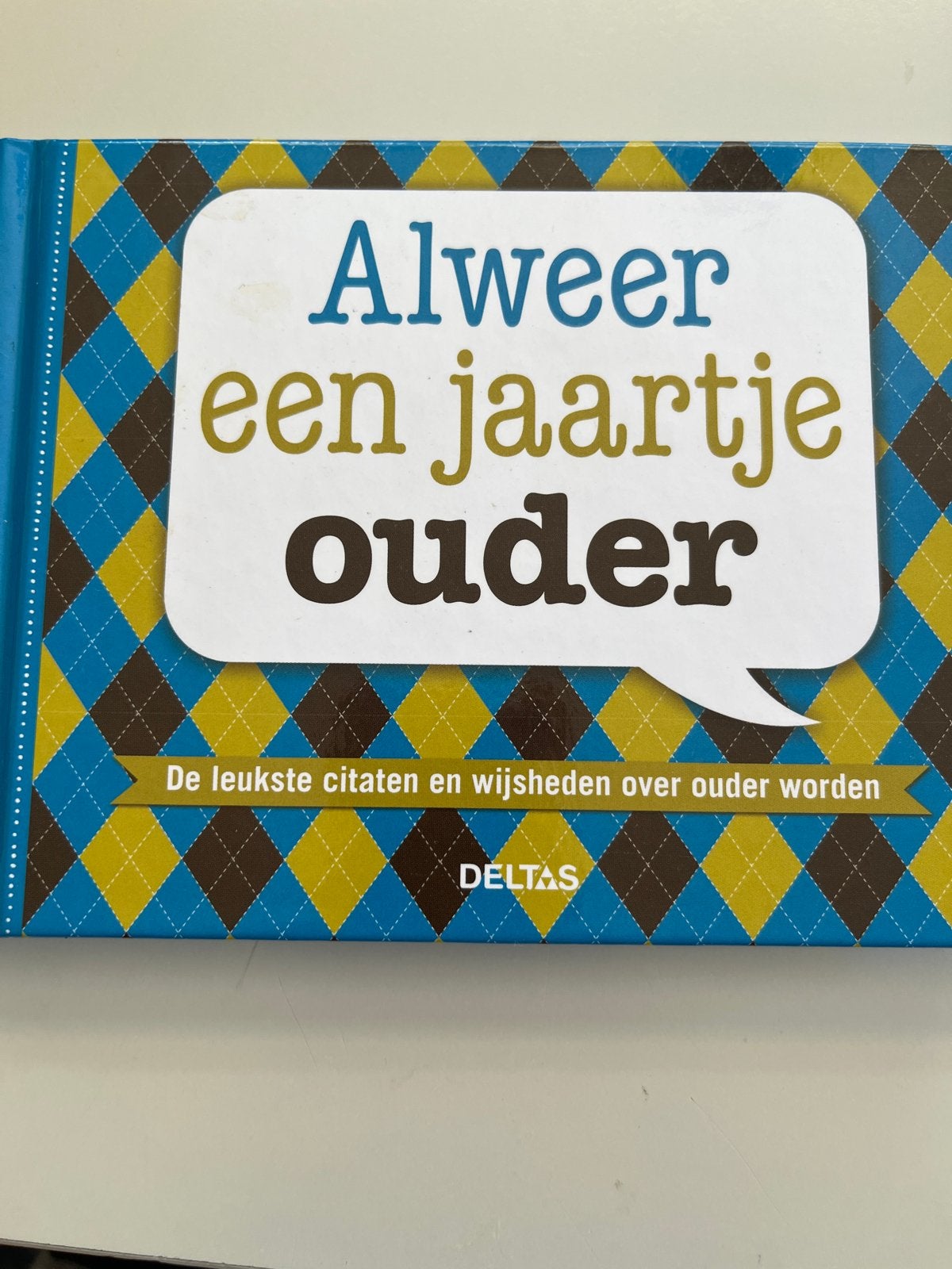 Alweer een jaartje ouder - Citaten en wijsheden, Ophalen of Verzenden, Gelezen, Europa overig