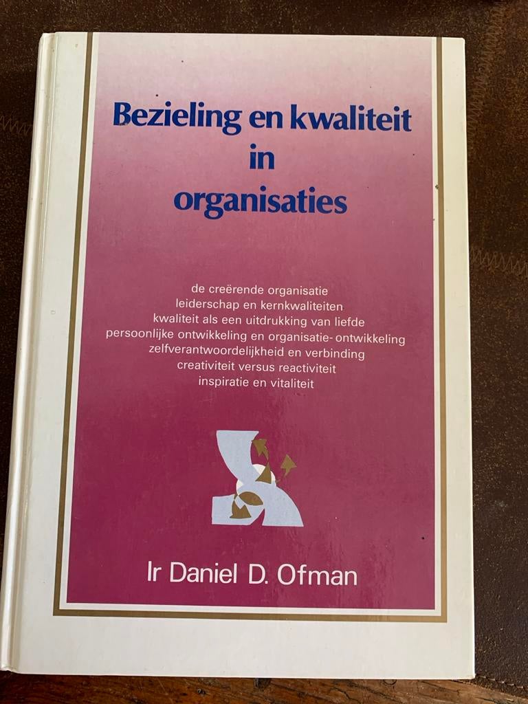 Bezieling en Kwaliteit in Organisaties - Ir Daniel D. Ofman, Ophalen of Verzenden, Gelezen, Management