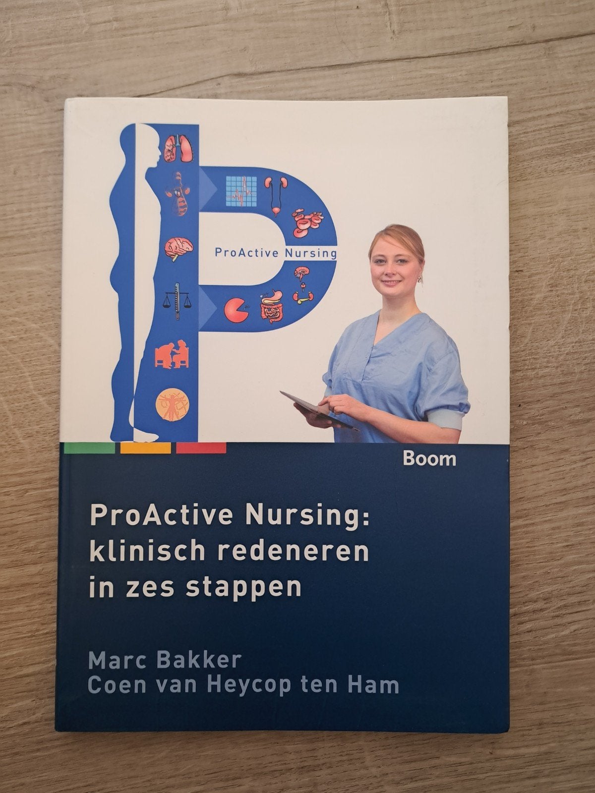 ProActive Nursing: klinisch redeneren in zes stappen, Marc Bakker, Coen van Heycop ten Ham, Ophalen of Verzenden, Zo goed als nieuw