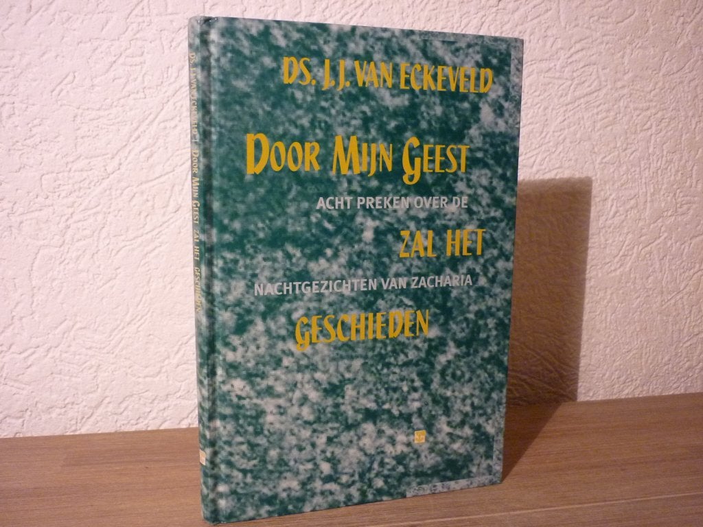 Ds. J.J. van Eckeveld - Door Mijn Geest zal het geschieden, Boeken, Ophalen of Verzenden, Gelezen, Christendom | Protestants