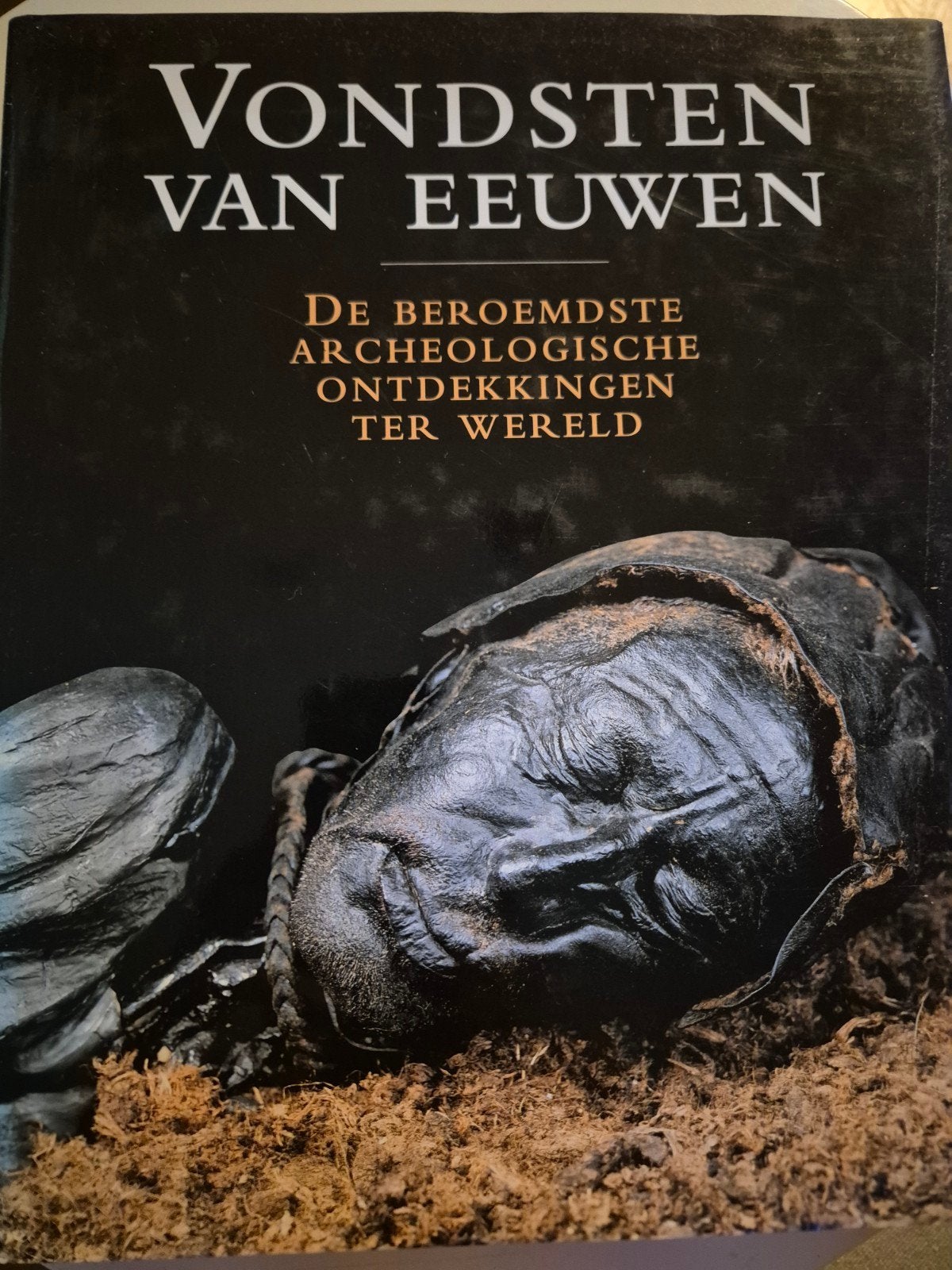 Vondsten van Eeuwen: Archeologische Ontdekkingen, Ophalen of Verzenden, 20e eeuw of later, Gelezen, Onbekend