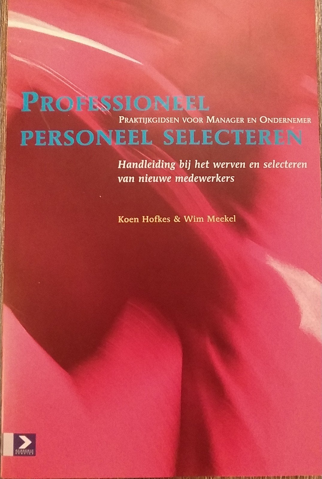 Professioneel Personeel Selecteren - Handboek Werving, Ophalen of Verzenden, Zo goed als nieuw, K. Hofkes; W. Meekel
