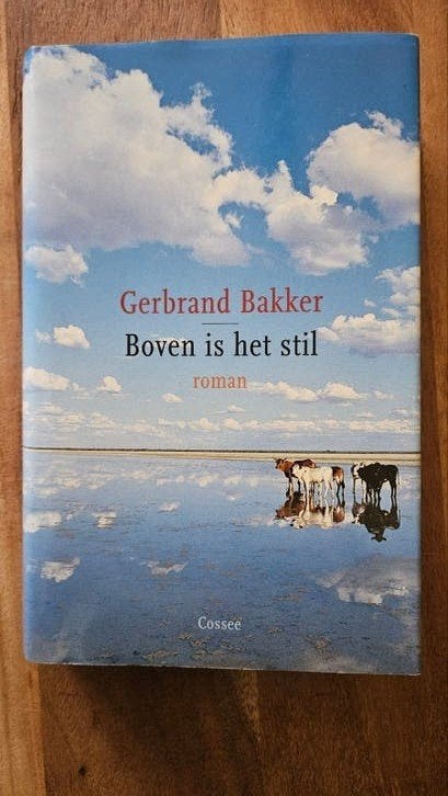 Boven is het stil - Gerbrand Bakker (roman), Boeken, Ophalen of Verzenden, Gelezen, Gerbrand Bakker, Nederland