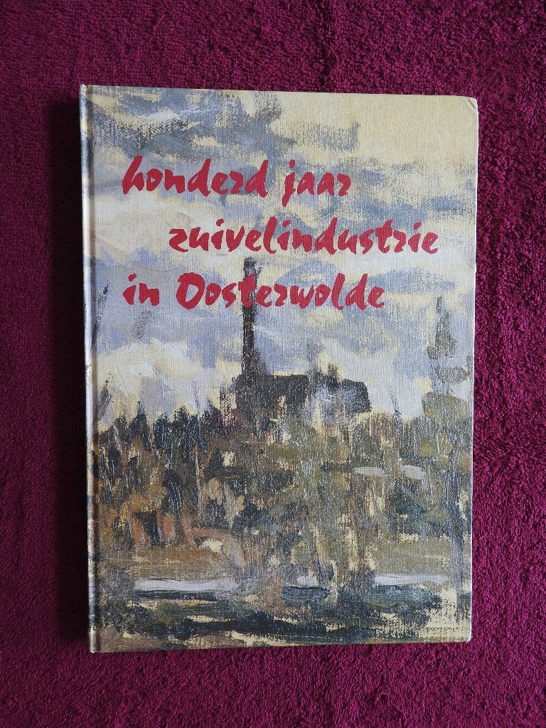 Honderd jaar Zuivelindustrie in Oosterwolde, Boeken, Ophalen of Verzenden, Zo goed als nieuw