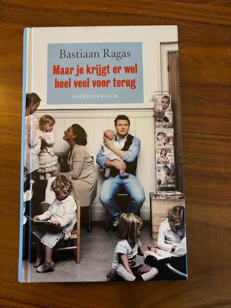 Bastiaan Ragas - Maar je krijgt er wel heel veel voor terug, Ophalen of Verzenden, Gelezen, Opvoeding tot 6 jaar