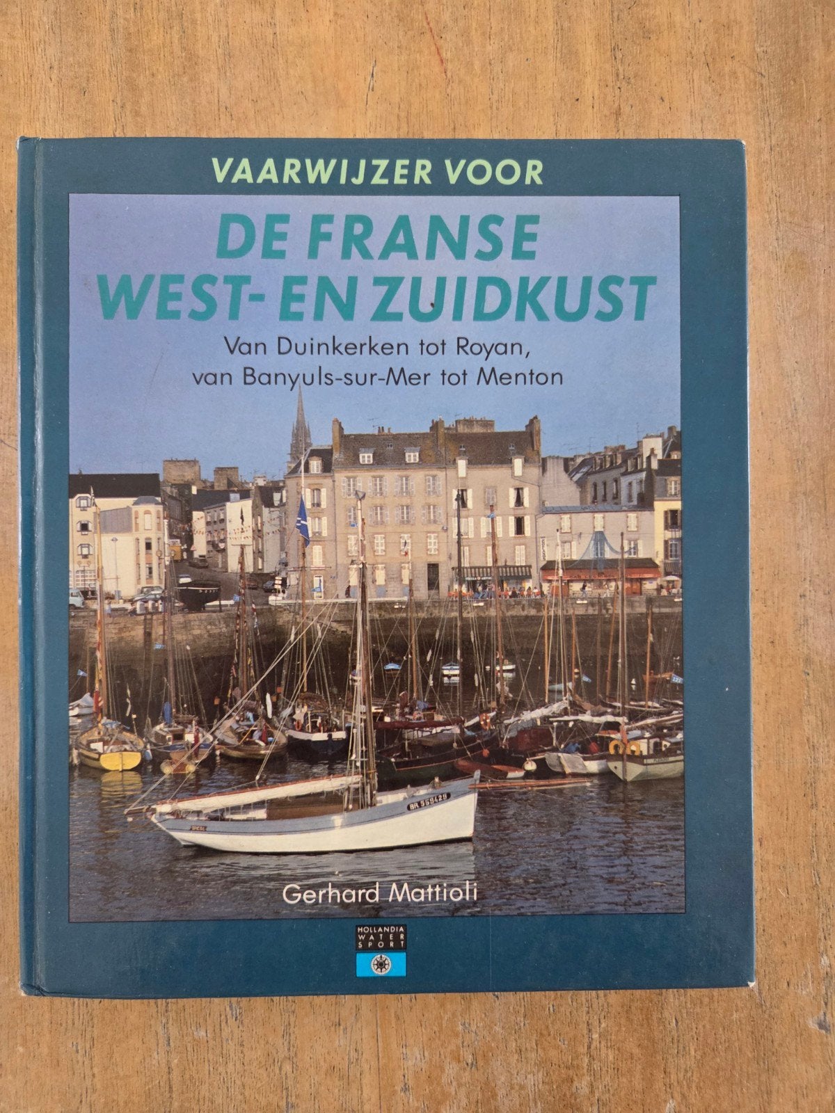 Vaarwijzer Franse West- en Zuidkust - Gerhard Mattioli, Boeken, Europa, Gerhard Mattioli, Ophalen of Verzenden, Reisgids of -boek