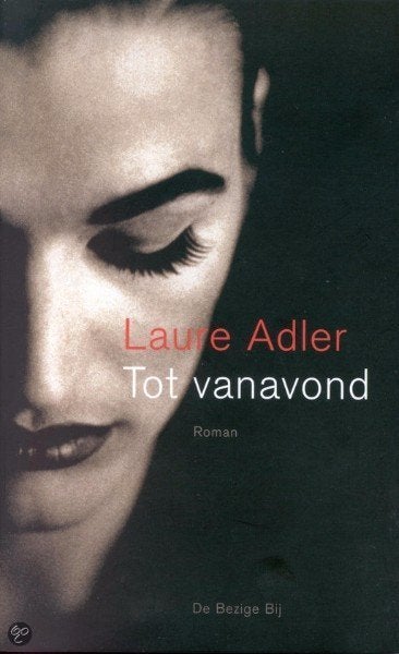 Tot vanavond. Laure Adler, Ophalen of Verzenden, Zo goed als nieuw