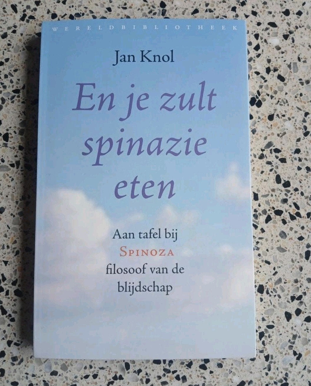 En je zult spinazie eten - Jan Knol (Spinoza), Boeken, Ophalen of Verzenden, Zo goed als nieuw, Wijsbegeerte of Ethiek, Jan Knol