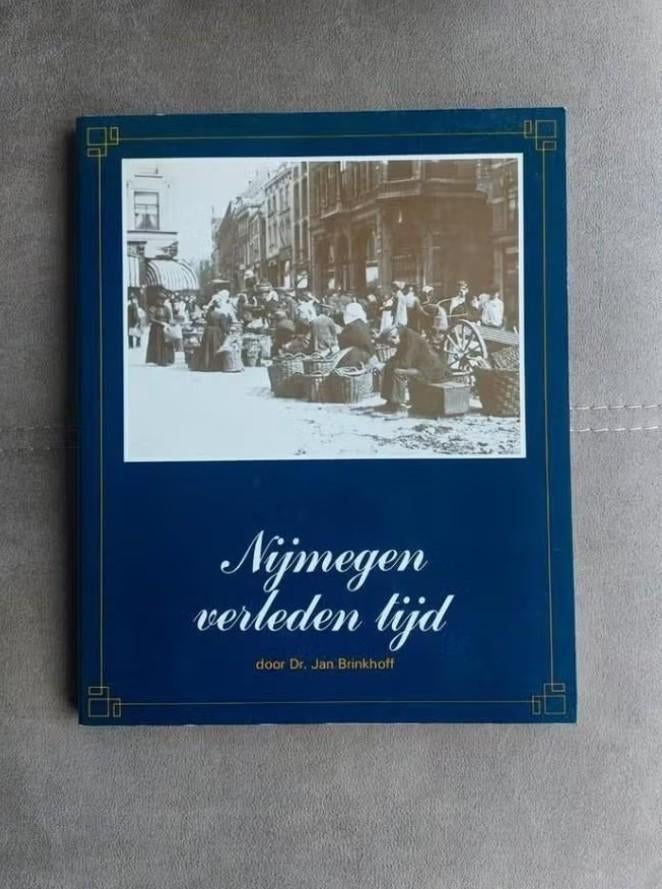 Nijmegen verleden tijd door J. Brinkhoff, Ophalen of Verzenden, Zo goed als nieuw, Dr. J. Brinkman