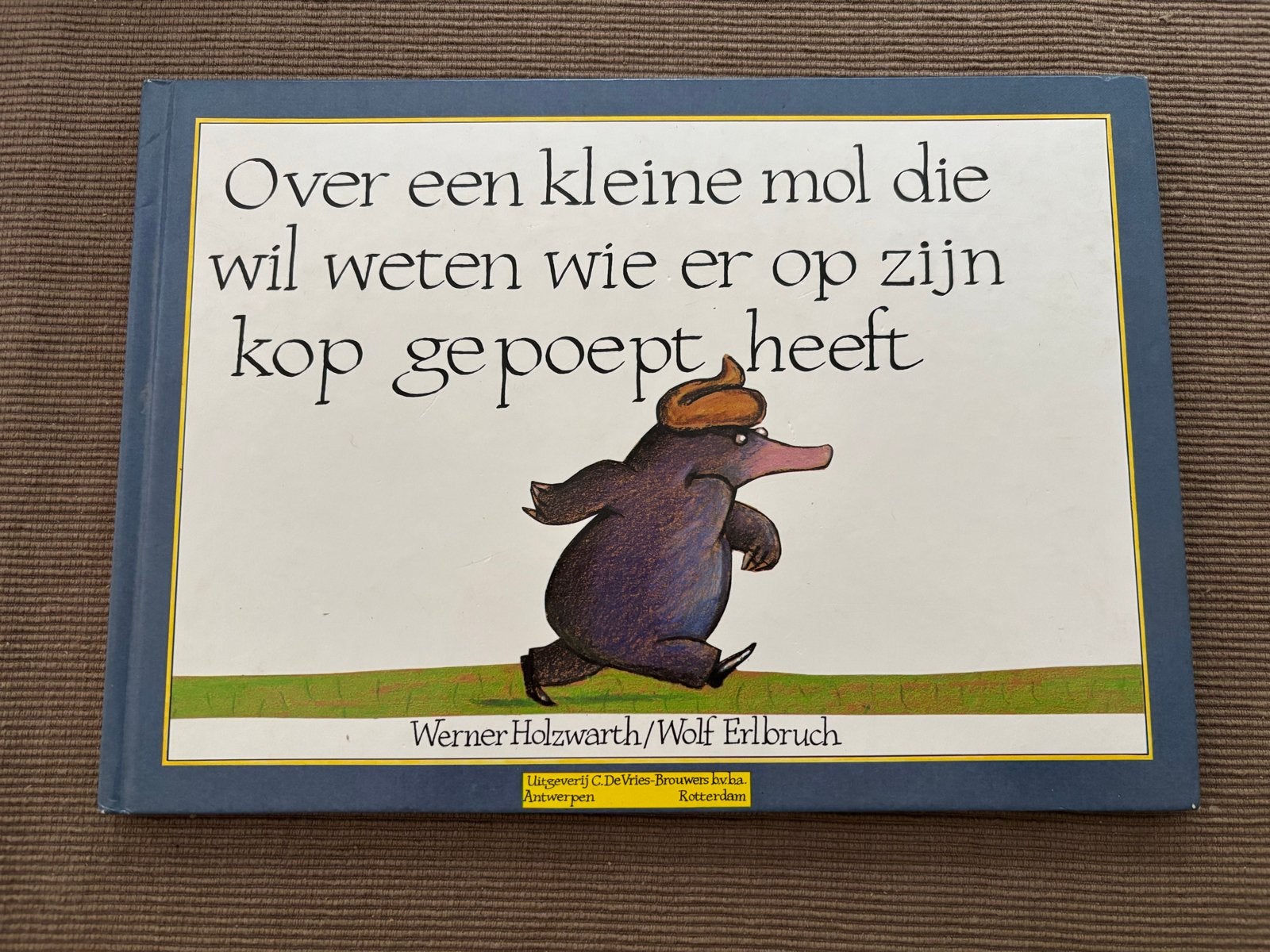 Over een kleine mol die wil weten wie er op zijn kop gepoept, Boeken, Gelezen, Fictie algemeen, Jongen of Meisje, Ophalen of Verzenden