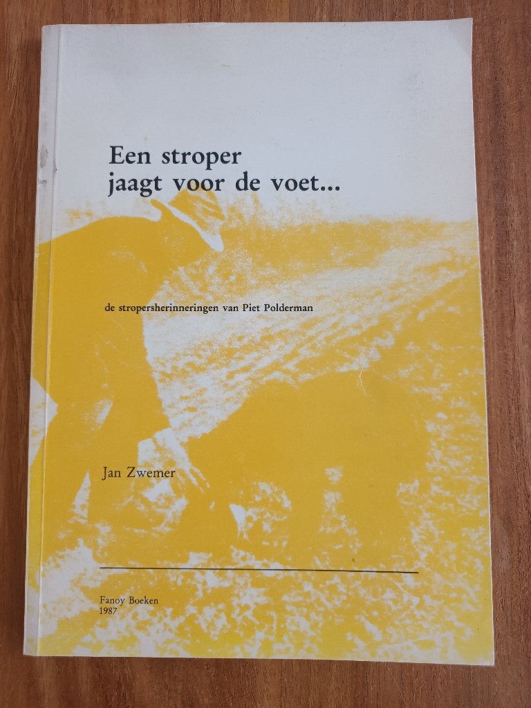 Een stroper jaagt voor de voet. Stropersherinneringen, Boeken, Ophalen of Verzenden, 20e eeuw of later, Gelezen