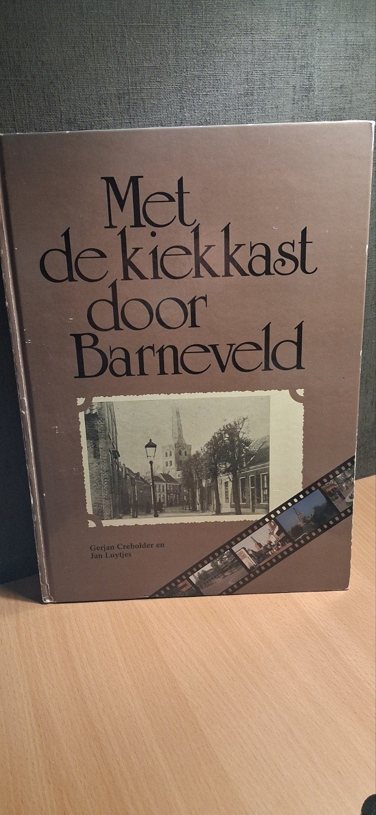 Met de kiekekast door Barneveld -                   t, Boeken, Ophalen of Verzenden, 20e eeuw of later, Gelezen, Gerjan Crebolder en Jan Luytjes