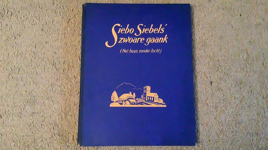 Siebo Siebels’ zwoare gaank (Het huus zonder locht) Poortman, Antiek en Kunst, Ophalen of Verzenden