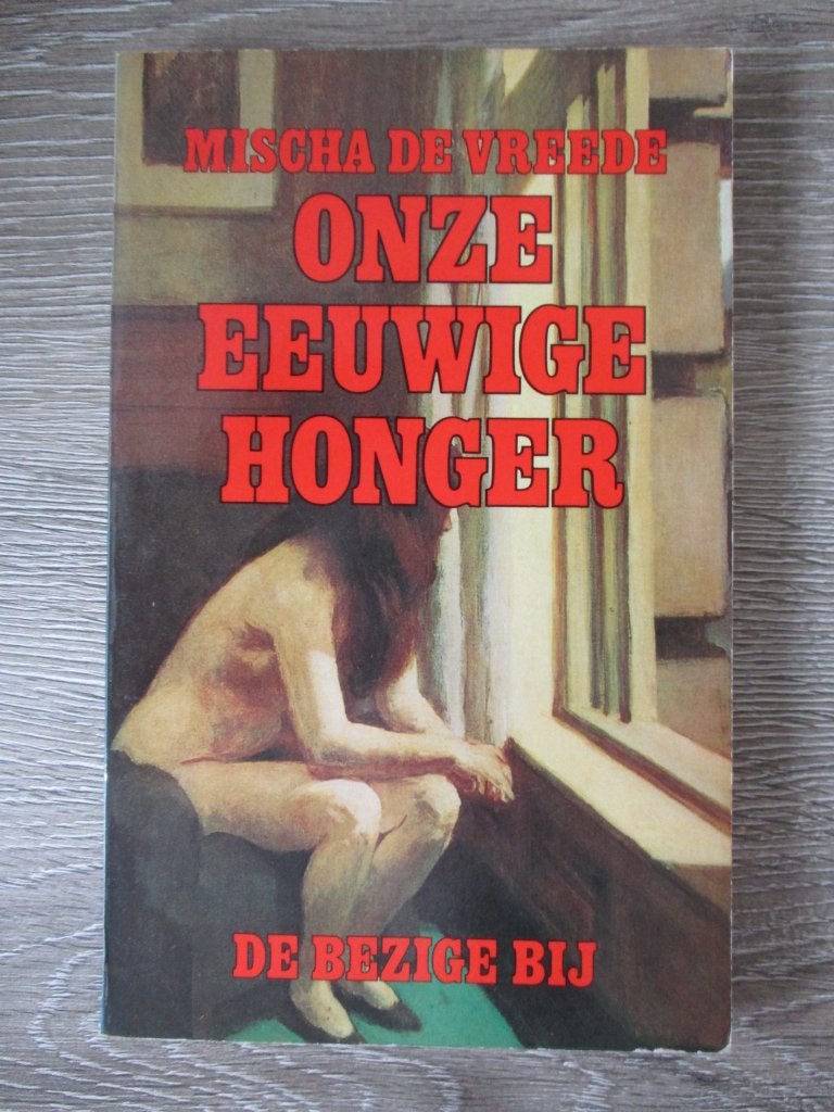 Onze eeuwige honger - Mischa de Vreede, Ophalen of Verzenden, Gelezen