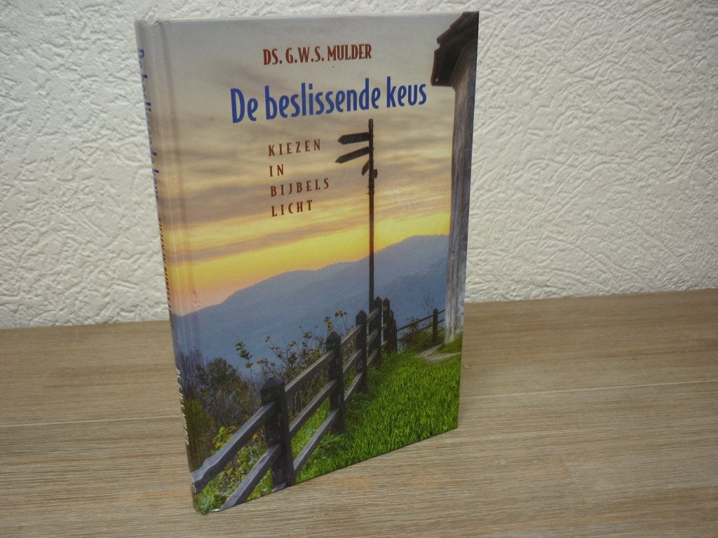 Ds. G.W.S. Mulder - De besliste keus, Ophalen of Verzenden, Zo goed als nieuw