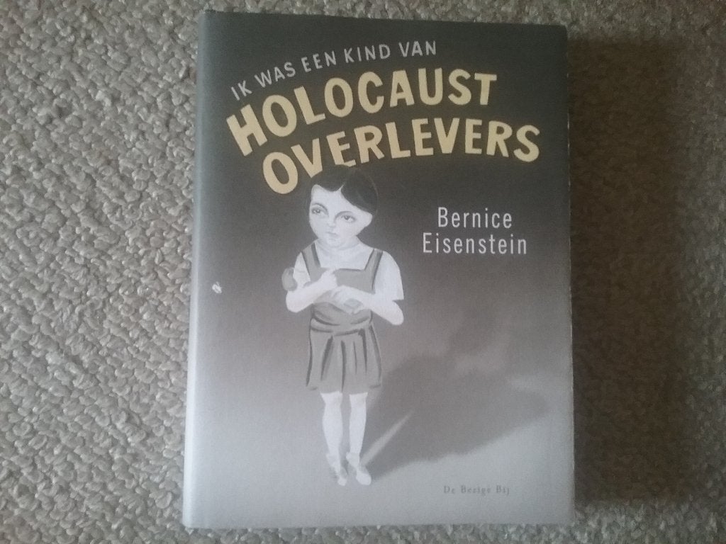 Ik was een kind van Holocaust overlevers / B Eisenstein 2006, Tweede Wereldoorlog, Ophalen of Verzenden, Zo goed als nieuw, Overige onderwerpen