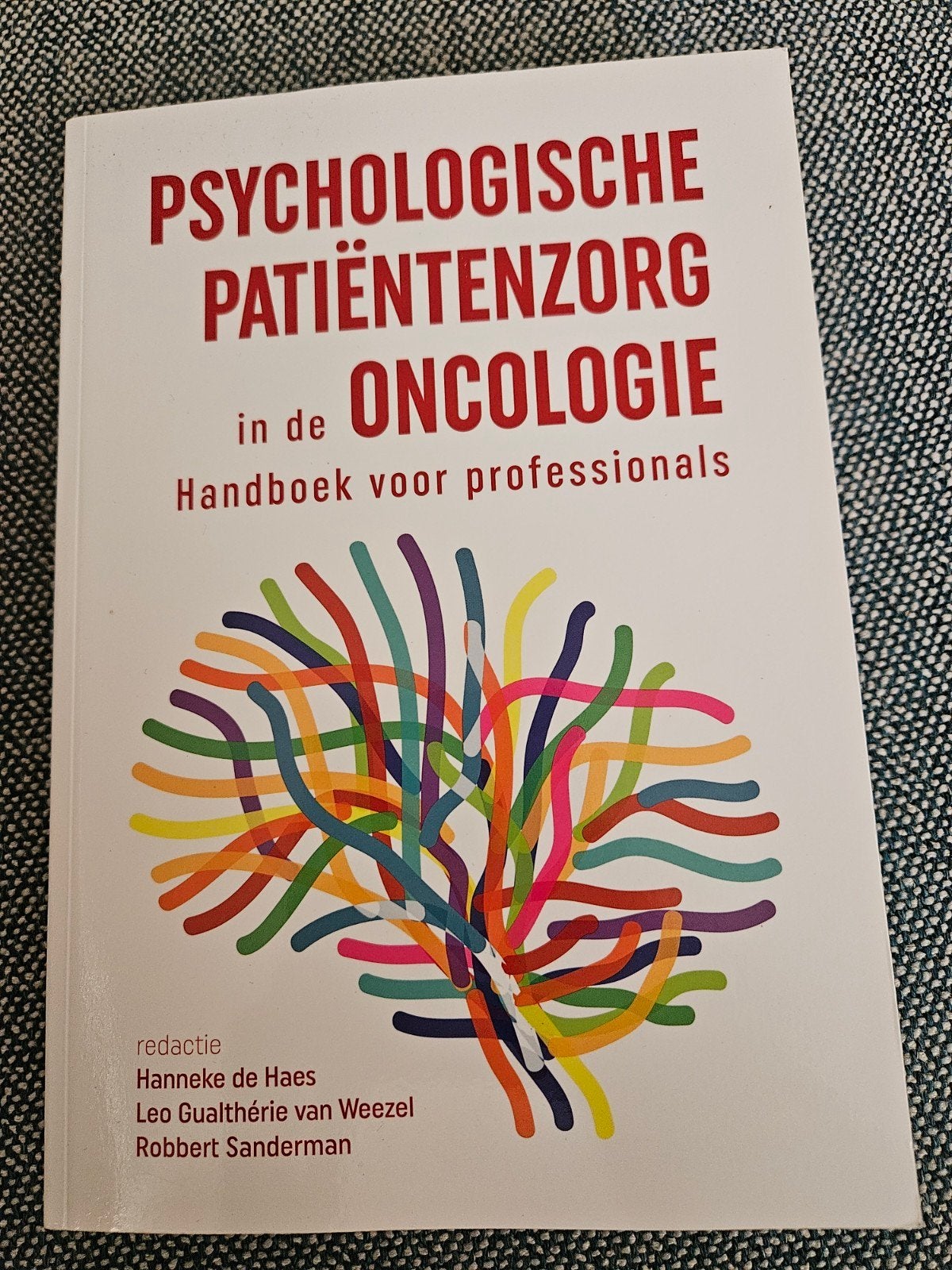 Psychologische Patiëntenzorg in de Oncologie, Hanneke de Haes, Leo Gualthérie van Weezel, Robbert Sanderman, Zo goed als nieuw