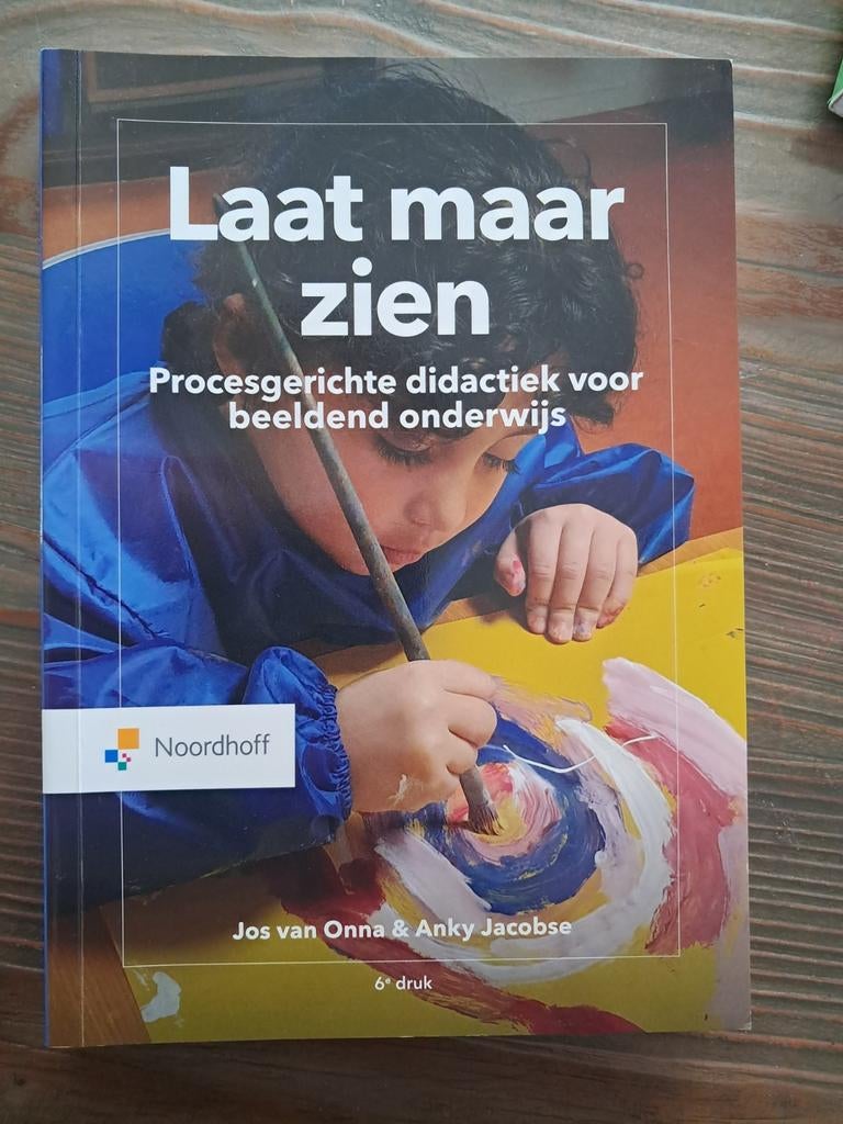 Laat maar zien: Procesgerichte didactiek beeldend onderwijs, Boeken, Overige vakken, Jos van Onna & Anky Jacobse, Ophalen of Verzenden