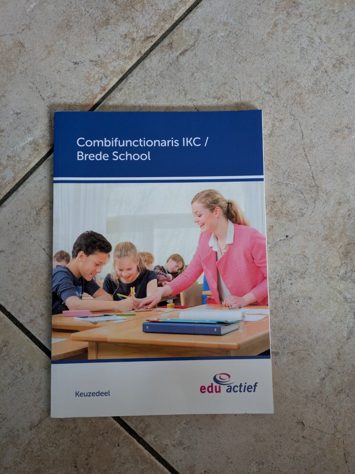 Combi functionaris IKC / Brede School - Keuzedeel, Ophalen of Verzenden, Zo goed als nieuw, MBO, Edu Actief
