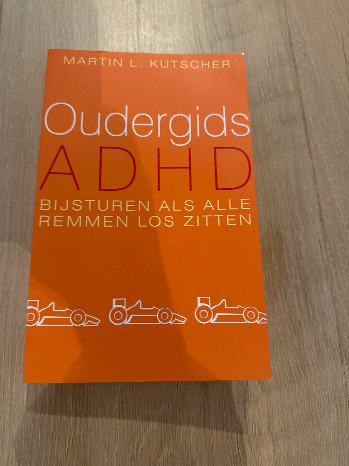 Oudergids ADHD: Bijsturen als alle remmen los zitten, Ophalen of Verzenden, Zo goed als nieuw, Opvoeding tot 6 jaar