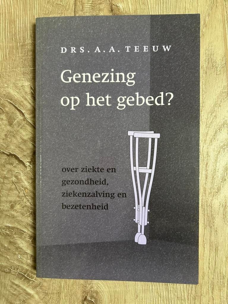 Genezing op het gebed? drs A.A. Teeuw, Ophalen of Verzenden, Zo goed als nieuw