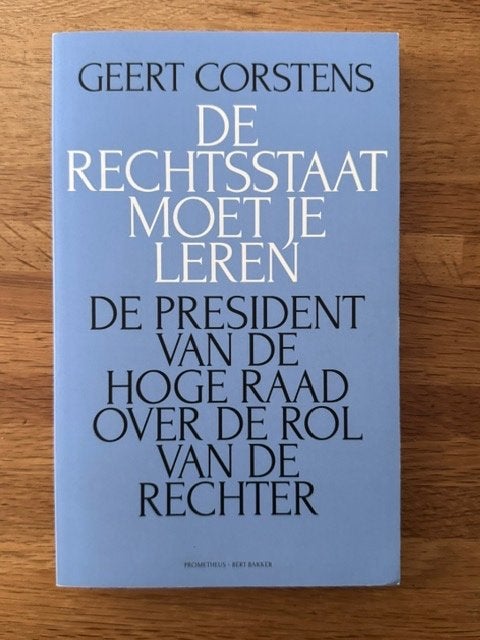 De Rechtsstaat moet je leren - Geert Corstens, Geert Corstens, Sociale wetenschap, Ophalen of Verzenden, Zo goed als nieuw