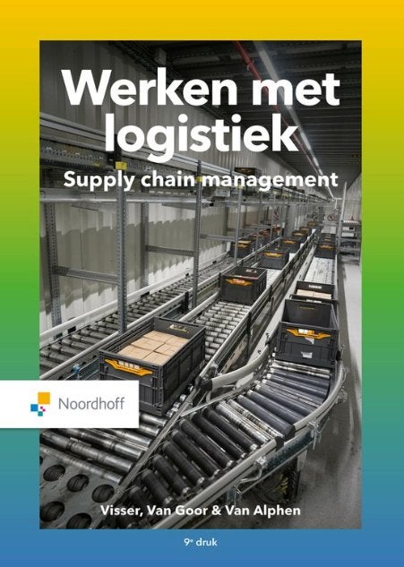 Werken met logistiek - Supply Chain Management (9e druk), Boeken, Zo goed als nieuw, Hessel Visser, Ad van Goor, Muriël van Alphen