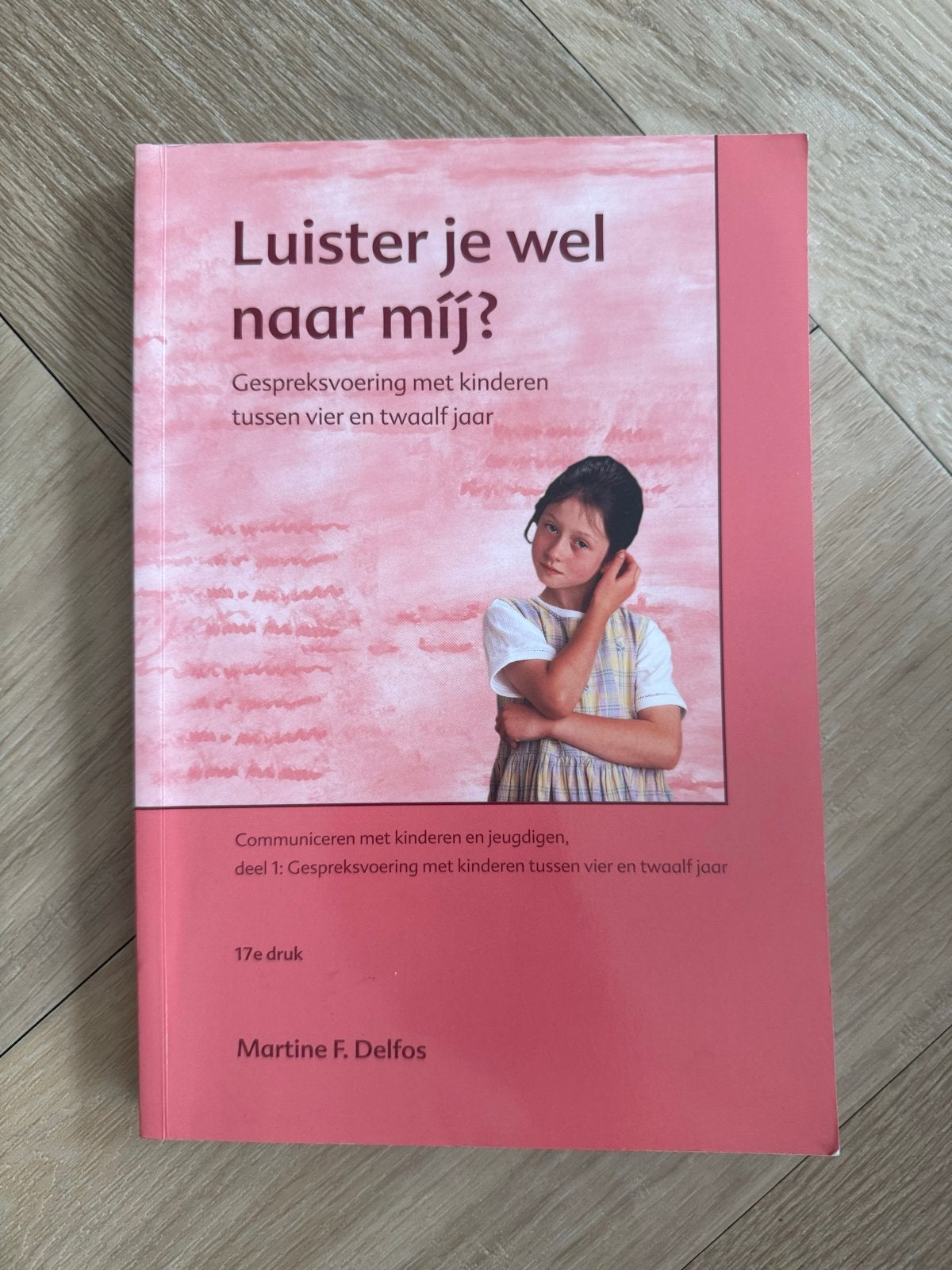 Luister je wel naar mij? - Martine F. Delfos (Nieuw), Verzenden, Nieuw, Opvoeding 6 tot 10 jaar