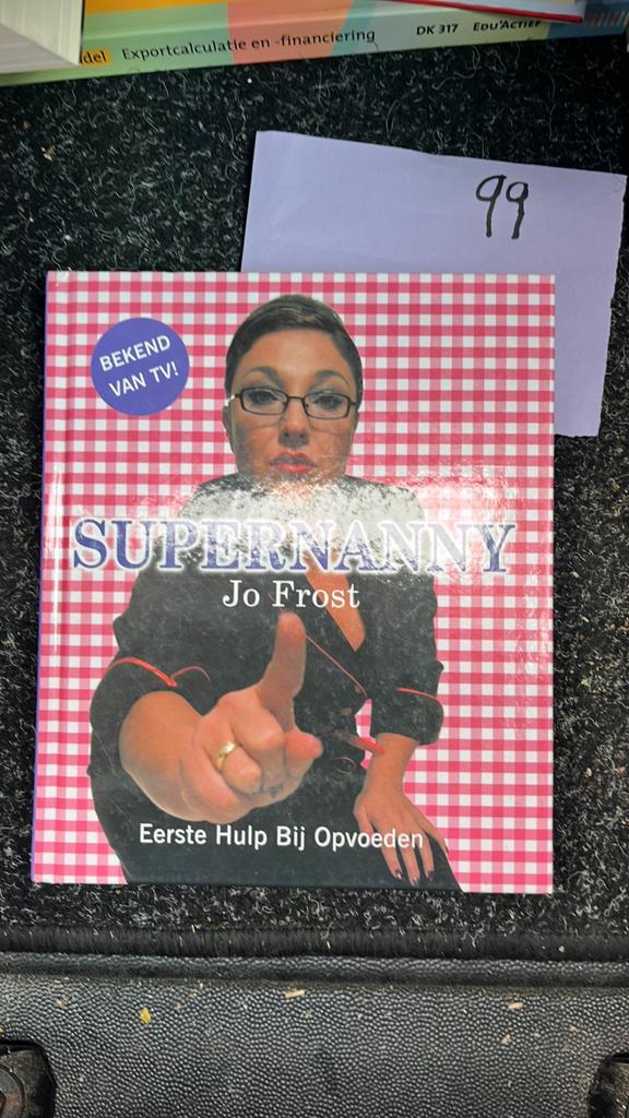Supernanny: Eerste Hulp Bij Opvoeden - Jo Frost, Boeken, Ophalen of Verzenden, Zo goed als nieuw, Opvoeding tot 6 jaar