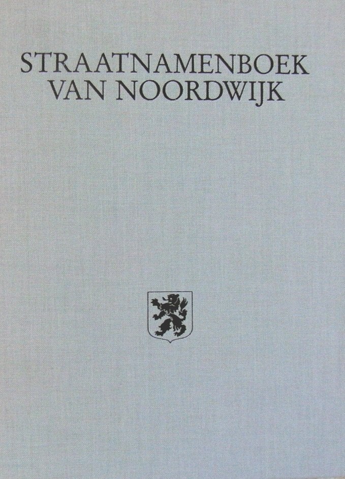 STRAATNAMENBOEK VAN NOORDWIJK Noordwijks historie, Ophalen of Verzenden, Zo goed als nieuw