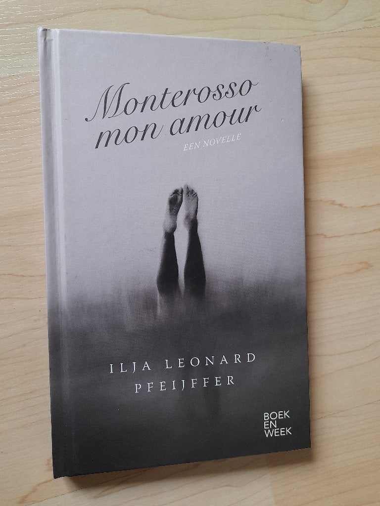 MONTEROSSO MON AMOUR Ilja Leonard Pfeijffer, Boeken, Ophalen of Verzenden, Zo goed als nieuw