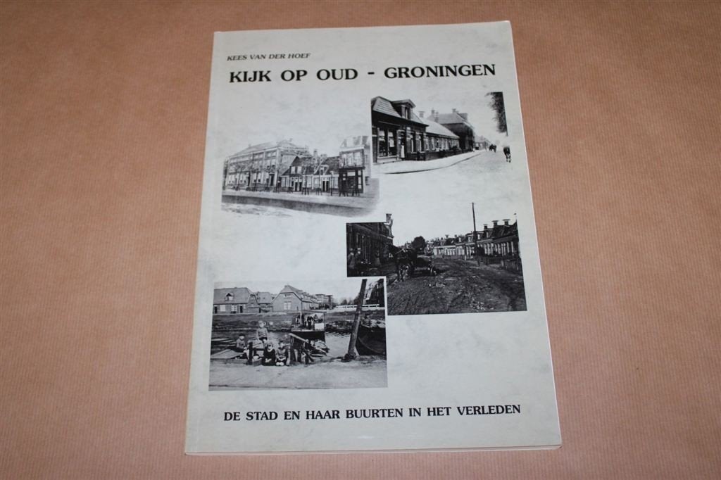 Kijk op oud-Groningen. De stad en haar buurten..., Ophalen of Verzenden, Zo goed als nieuw